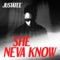 She Neva Knows - JustaTee lyrics