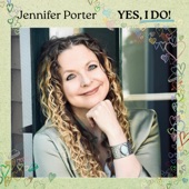 Jennifer Porter - Yes, I Do - Radio Edit