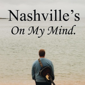 Nashville's On My Mind - Single
