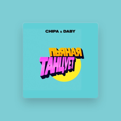 Listen to CHIPA & DABY, watch music videos, read bio, see tour dates & more!