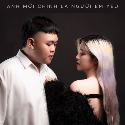 Anh Mới Chính Là Người Em Yêu (feat. H2K) - Single