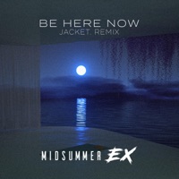 Be Here Now (jacket. Remix) - Single - Midsummer Ex & jacket.