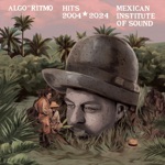 Algo-Ritmo : Mexican Institute of Sound Hits 2004-2024