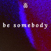 Be Somebody artwork