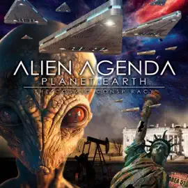 Alien Agenda: Planet Earth: The Cosmic Conspiracy (Original Recording)