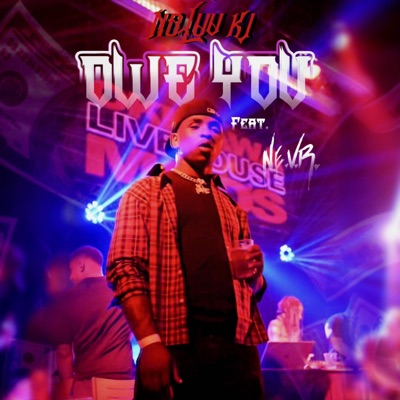 Owe You (feat. N.E.V.R.) - Single