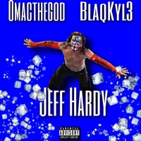 Jeff Hardy (feat. BlaqKyl3) - Single - Omacthegod