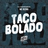 Taco Bolado - Single