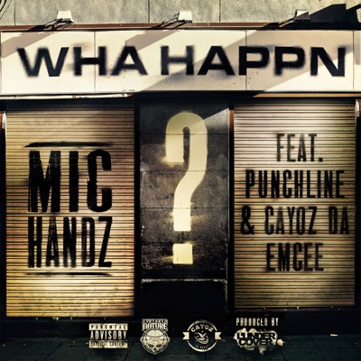 Wha Happn (feat. Punchline & Cayoz Da Emcee) - Single