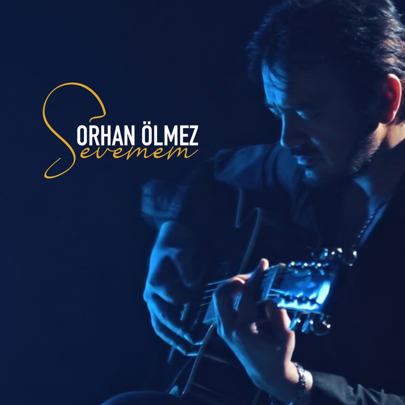Sevemem - Orhan Ölmez: Song Lyrics, Music Videos & Concerts