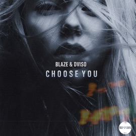 Choose You Blaze & D-Viso