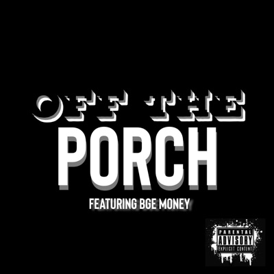 Off the Porch (feat. BGE Money) - Single