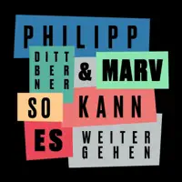 So kann es weitergehen — Philipp Dittberner