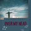 Over My Head - Single