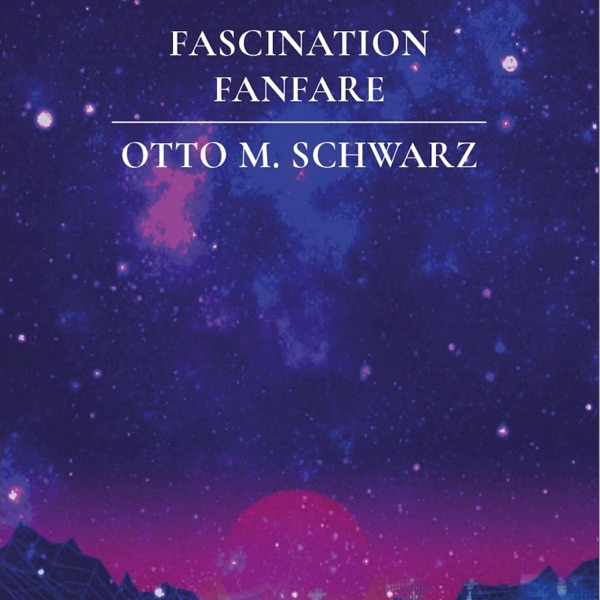 Fascination Fanfare (Rock Version) [feat. Military Band of Lower Austria & Colonel Adi Obendrauf] - Single