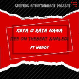 Keya O Rata Nana (feat. Naledi & Wendy Yunuen) Itee On TheBeat
