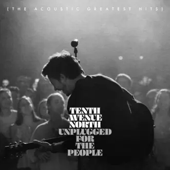 Love Is Here (Unplugged) by Tenth Avenue North song reviws