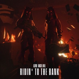 Ridin' to the Bank Azide & Angel Hill