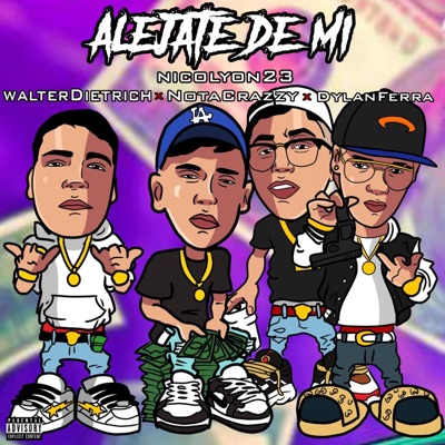 Aléjate de mi (feat. Dylan Ferra, Walter Dietrich & Notacrazzy) - Single