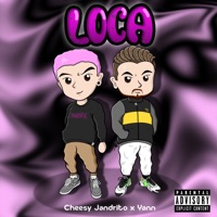 Loca - Single - Cheesy Jandrito, Yann & IMMORTAL WAVES