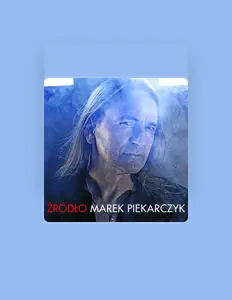 Marek Piekarczykを聴いたり、ミュージックビデオを鑑賞したり、経歴やツアー日程などを確認したりしましょう！