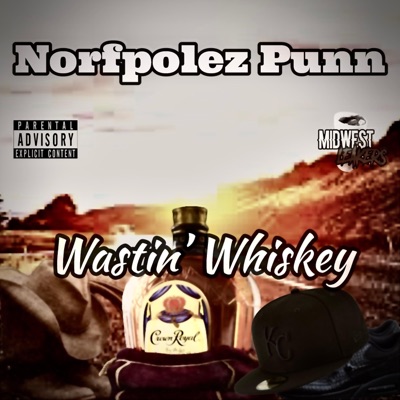 Wastin' Whiskey - Single