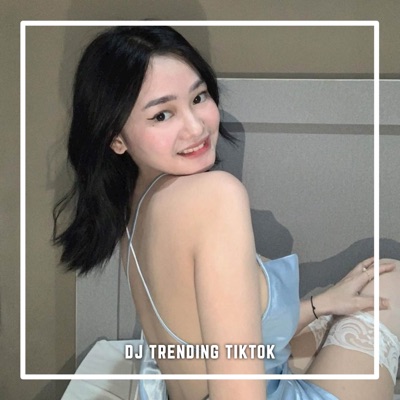 DJ Trending Tiktok - Sound Fyp Tiktok 2023