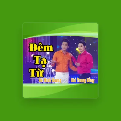 Listen to Hồ Minh Đương, watch music videos, read bio, see tour dates & more!