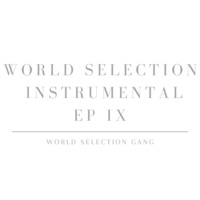 World Selection Instrumental EP IX (Instrumental) - World Selection Gang