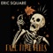 Dance With the Dead - Eric Square lyrics