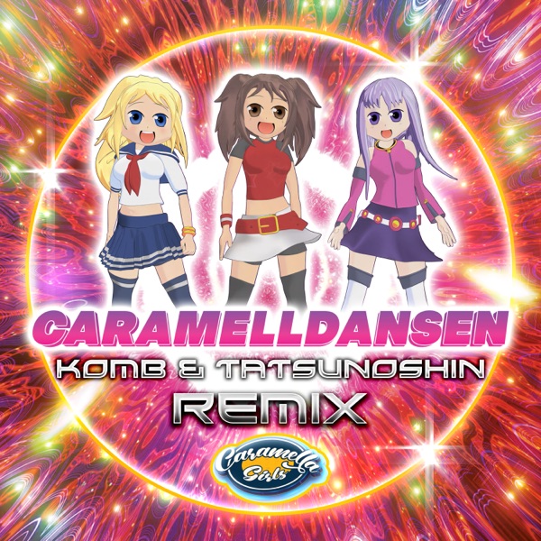 Caramelldansen Komb & Tatsunoshin Remix - Single