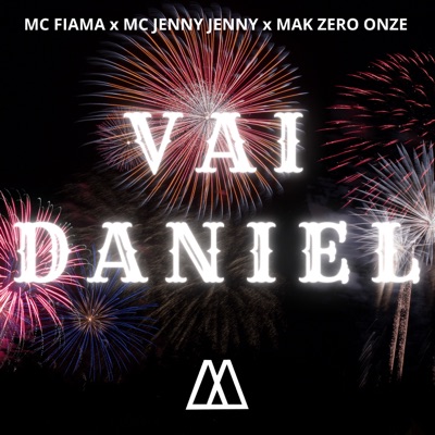 Vai Daniel (feat. MAK ZERO ONZE) - Single