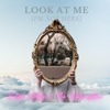 Look At Me (I'm Not Here) - Single