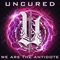 We Are the Antidote - Uncured lyrics