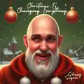 Christmas Is Changing Everything