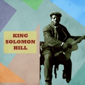 King Solomon Hill - Gone Dead Train