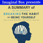 Summary of Dr Joe Dispenza's Breaking the Habit of Being Yourself (Unabridged)