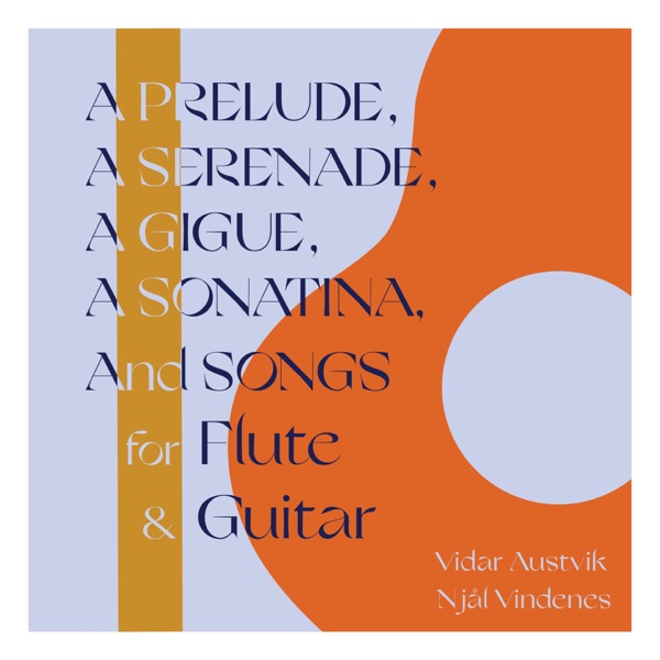 A Prelude, a Serenade, a Gigue, a Sonatina, and Songs for Flute & Guitar