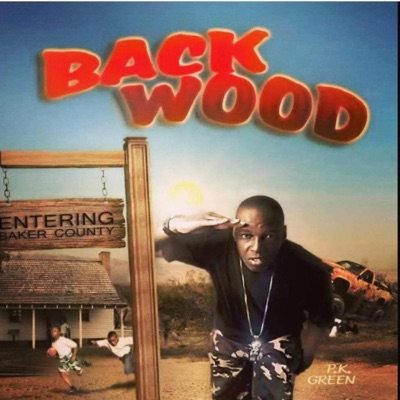 Backwood (feat. P.K. Green) - Single