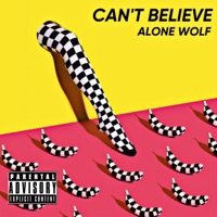 Can’t Believe - Single - Alone Wolf