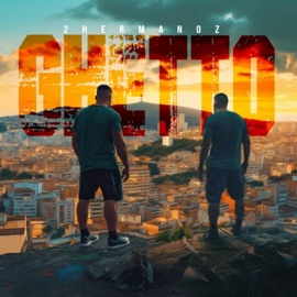 Ghetto 2hermanoz