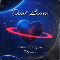 Dont Leave (feat. YXNG MENACE) - Single - Polocrc X King