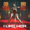 I Like Her (feat. Kirko Bangz) - Single