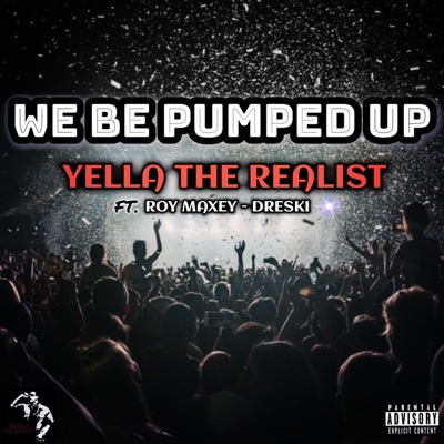 We be pumped up (feat. Roy Maxey & Dreski) - Single