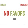 No Favors - Single (feat. Mista Red) - Single