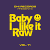 Various Artists - Oh! Baby I Like It Raw, Vol. 11 bild