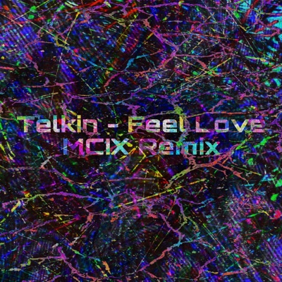 Feel love (MCIX Remix) - Single