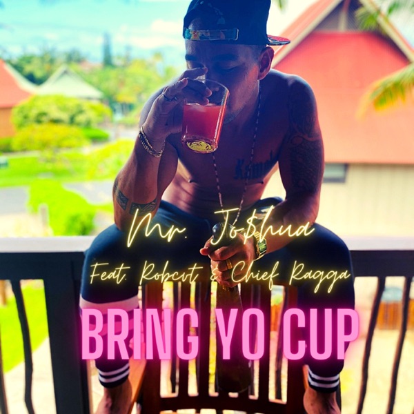 Cover of Bring Yo Cup (feat. Robcvt & Chief Ragga) - Single