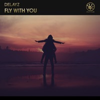 Fly with You - Single - Delayz