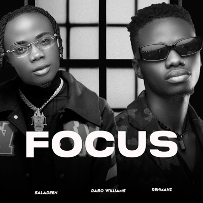 Focus (feat. Rehmahz & Saladeen) - Single